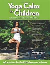 Yoga Calm for Children: Educating Heart, Mind, and Body (Paperback)