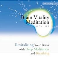 Brain Vitality Meditation: Revitalizing Your Brain with Deep Meditation and Breathing (Audio CD)