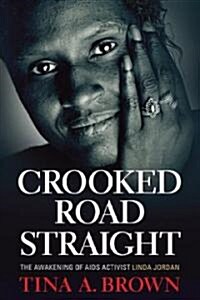 Crooked Road Straight (Paperback)