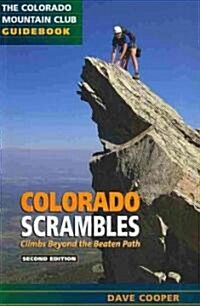 Colorado Scrambles: Climbs Beyond the Beaten Path (Paperback, 2)