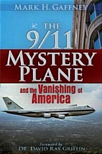 The 9/11 Mystery Plane: And the Vanishing of America (Paperback)