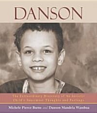 Danson : The Extraordinary Discovery of an Autistic Childs Innermost Thoughts and Feelings (Paperback)