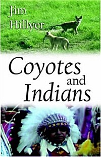 Coyotes And Indians (Paperback)