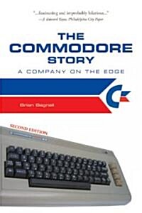 Commodore: A Company on the Edge (Hardcover)