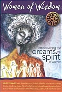 Women of Wisdom: Empowering the Dreams and Spirit of Women (Paperback)