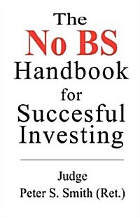 The No BS Handbook For Successful Investors (Paperback)