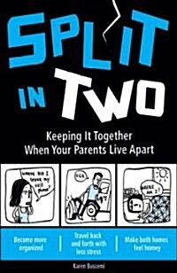 Split in Two: Keeping It Together When Your Parents Live Apart (Paperback)