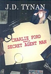 Charlie Ford Meets the Secret Agent Man (Paperback)