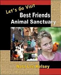 Lets Go Visit Best Friends Animal Sanctuary (Paperback)