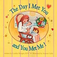 The Day I Met You and You Met Me! (Paperback, CSM)