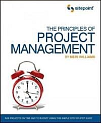 The Principles of Project Management (Sitepoint: Project Management): Project Management) (Paperback)