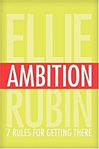 Ambition: 7 Rules for Getting There (Paperback)