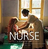 Nurse: A World of Care (Hardcover)