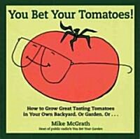 You Bet Your Tomatoes (Paperback)