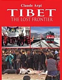 Tibet : The Lost Frontier (Hardcover)