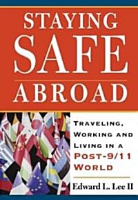 Staying Safe Abroad (Paperback, 1st, Original)