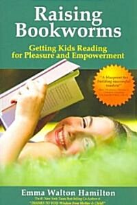 Raising Bookworms: Getting Kids Reading for Pleasure and Empowerment (Paperback)