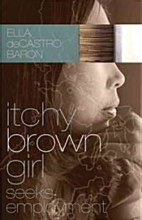 Itchy Brown Girl Seeks Employment (Paperback)
