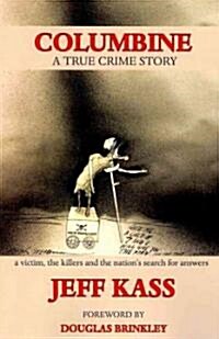 Columbine: a True Crime Story (Paperback)