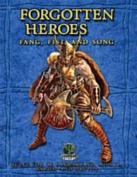 Forgotten Heroes: Fang, Fist, and Song (Paperback)