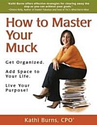 How to Master Your Muck (Paperback)