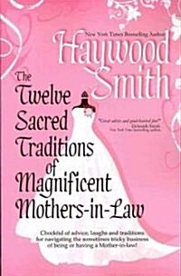 The Twelve Sacred Traditions of Magnificent Mothers-In-Law (Paperback)