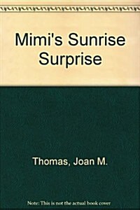 Mimis Sunrise Surprise (Paperback)