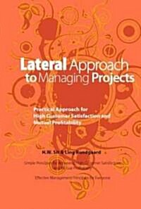 Lateral Approach to Managing Projects (Paperback)