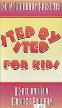 Slim Goodbody Presents Step By Step For Kids (VHS, 1st, NTS)