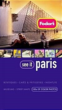Fodors See It Paris (Paperback, 3rd)