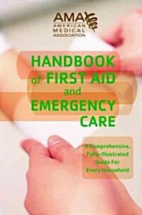 American Medical Association Handbook of First Aid and Emergency Care (Paperback, Original)