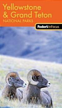 Fodors In Focus Yellowstone & Grand Teton National Parks (Paperback, 1st)