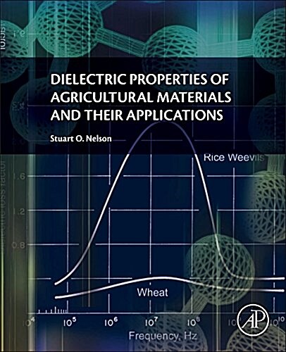 Dielectric Properties of Agricultural Materials and Their Applications (Paperback)