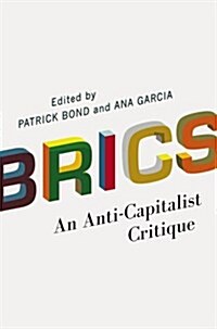 Brics : An Anti-Capitalist Critique (Paperback)