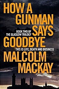 How a Gunman Says Goodbye (Paperback)