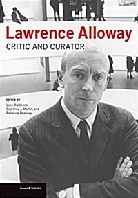 Lawrence Alloway: Critic and Curator (Paperback)