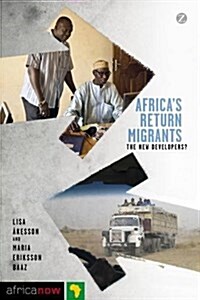 Africas Return Migrants : The New Developers? (Paperback)