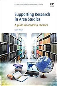 Supporting Research in Area Studies : A Guide for Academic Libraries (Paperback)