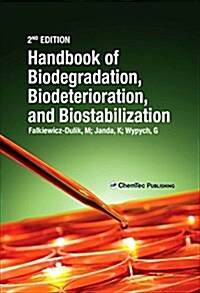 Handbook of Material Biodegradation, Biodeterioration, and Biostablization (Hardcover, 2, Revised)