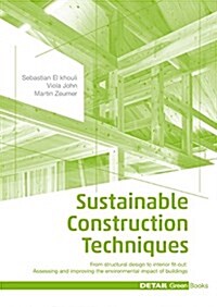 Sustainable Construction Techniques: From Structural Design to Interior Fit-Out: Assessing and Improving the Environmental Impact of Buildings (Hardcover)
