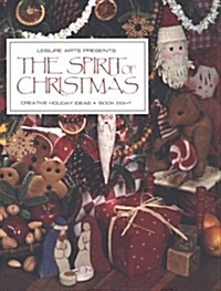 The Spirit of Christmas: Creative Holiday Ideas, Book 8 (Hardcover, 8th)