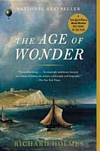 The Age of Wonder: How the Romantic Generation Discovered the Beauty and Terror of Science (Paperback)