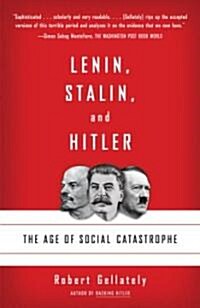 Lenin, Stalin, and Hitler: The Age of Social Catastrophe (Paperback)