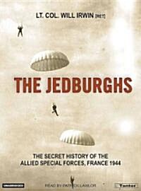 The Jedburghs: The Secret History of the Allied Special Forces, France 1944 (MP3 CD)