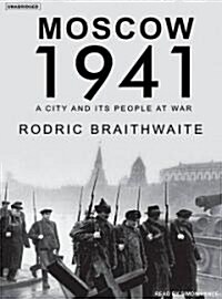 Moscow 1941: A City and Its People at War (MP3 CD)