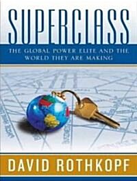 Superclass: The Global Power Elite and the World They Are Making (MP3 CD)