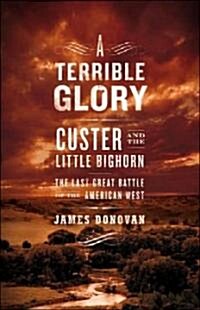 A Terrible Glory: Custer and the Little Bighorn---The Last Great Battle of the American West (MP3 CD, MP3 - CD)