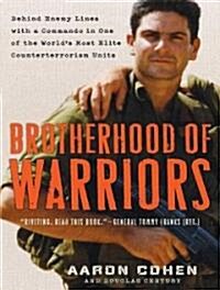 Brotherhood of Warriors: Behind Enemy Lines with a Commando in One of the Worlds Most Elite Counterterrorism Units (MP3 CD)