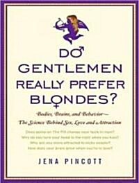 Do Gentlemen Really Prefer Blondes?: Bodies, Brains, and Behavior---The Science Behind Sex, Love and Attraction (MP3 CD, MP3 - CD)