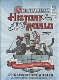 The Mental Floss History of the World: An Irreverent Romp Through Civilizations Best Bits (MP3 CD)